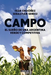 Descargar Campo: El sueño de una Argentina verde y competitiva pdf, epub, ebook
