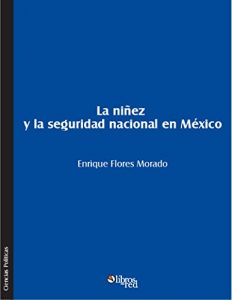 Descargar La niñez y la seguridad nacional en México pdf, epub, ebook