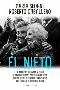 Descargar El nieto: La trágica y luminosa historia de Ignacio “Guido” Montoya Carlotto pdf, epub, ebook