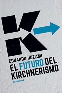 Descargar El futuro del kirchnerismo pdf, epub, ebook