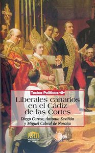 Descargar Liberales canarios en el Cádiz de las cortes (Biblioteca de textos políticos) pdf, epub, ebook