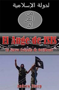 Descargar El auge de ISIS  La nueva cruzada de Occidente pdf, epub, ebook