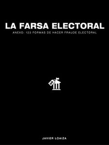Descargar La Farsa Electoral: Anexo: 123 formas de Fraude Electoral pdf, epub, ebook