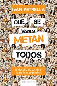 Descargar Que se metan todos: El desafío de cambiar la política argentina pdf, epub, ebook