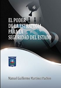 Descargar El Poder de la Estrategia para la Seguridad del Esstado pdf, epub, ebook