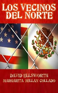 Descargar Los Vecinos del Norte: 170 years of U.S. conspiracies and abuses against Mexico, Latin America and the world pdf, epub, ebook