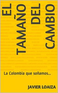 Descargar El tamaño del Cambio: La Colombia que soñamos… pdf, epub, ebook
