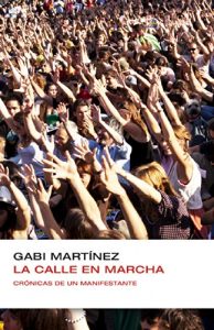 Descargar La calle en marcha (Colección Endebate): Crónicas de un manifestante pdf, epub, ebook