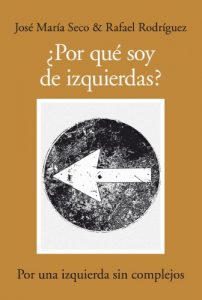 Descargar ¿Por qué soy de izquierdas? (Ensayo (almuzara)) pdf, epub, ebook
