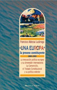 Descargar Una Europa : su proceso constituyente 2000-2003 (Libros singulares) pdf, epub, ebook