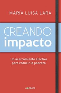 Descargar Creando impacto: Un acercamiento efectivo para reducir la pobreza pdf, epub, ebook