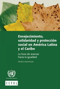 Descargar Envejecimiento, solidaridad y protección social en América Latina y el Caribe: la hora de avanzar hacia la igualdad pdf, epub, ebook