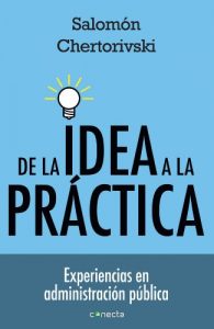 Descargar De la idea a la práctica: Experiencias en administración pública pdf, epub, ebook