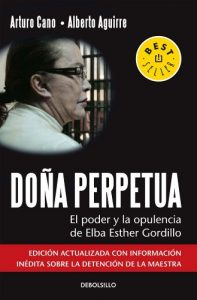 Descargar Doña Perpetua: El poder y la opulencia de Elba Esther Gordillo pdf, epub, ebook