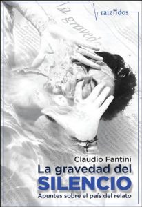 Descargar La gravedad del silencio: Apuntes sobre el país del relato pdf, epub, ebook