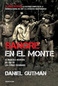 Descargar Sangre en el monte: La increíble aventura del ERP en los cerros tucumanos pdf, epub, ebook
