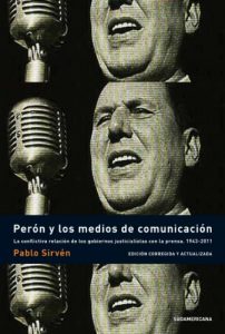 Descargar Perón y los medios de comunicación: La conflictiva relación de los gobiernos justicialistas con la prensa 1943-2011 pdf, epub, ebook