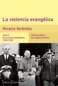 Descargar La violencia evangélica (Tomo 2). De Lonardi al Cordobazo (1955-1969): Historia política de la iglesia católica pdf, epub, ebook