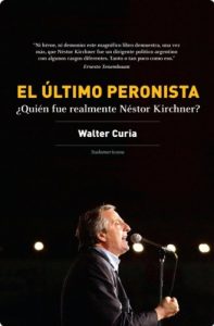 Descargar El último peronista: ¿Quién fue realmente Néstor Kirchner? pdf, epub, ebook
