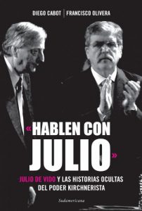 Descargar Hablen con Julio: Julio De Vido y las historias ocultas del poder kirchnerista pdf, epub, ebook