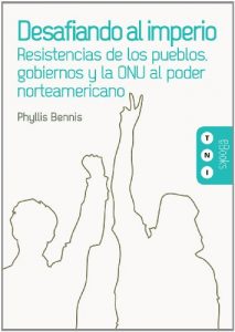 Descargar Desafiando al Imperio:  Resistencias de los pueblos, gobiernos y la ONU al poder norteamericano pdf, epub, ebook