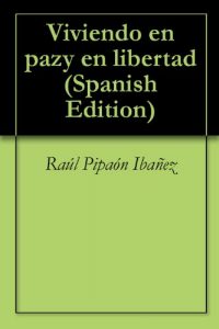 Descargar Viviendo en pazy en libertad pdf, epub, ebook