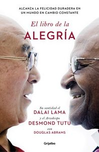 Descargar El libro de la alegría: Alcanza la felicidad duradera en un mundo en cambio constante pdf, epub, ebook