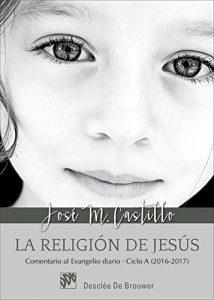 Descargar La religión de Jesús. Comentarios al Evangelio diario Ciclo A (2016-2017) pdf, epub, ebook