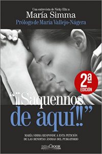 Descargar “¡¡Sáquennos de aquí!!”: María Simma responde a esta petición de las benditas ánimas del purgatorio pdf, epub, ebook