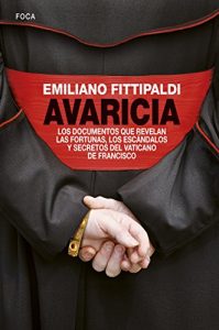 Descargar Avaricia. Los documentos que revelan las fortunas, los escándalos y secretos del Vaticano de Francisco (Investigación) pdf, epub, ebook