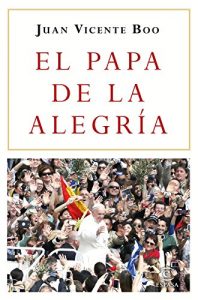 Descargar El Papa de la alegría pdf, epub, ebook
