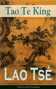 Descargar Tao Te King: Clásicos de la literatura pdf, epub, ebook