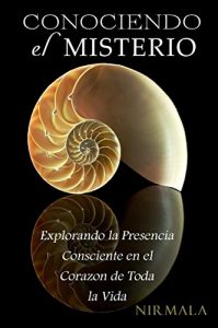 Descargar Conociendo el misterio: Explorando la presencia consciente en el corazon de toda la vida pdf, epub, ebook