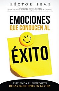 Descargar Emociones que Conducen al Éxito: Entienda el Propósito de las Emociones en la Vida pdf, epub, ebook
