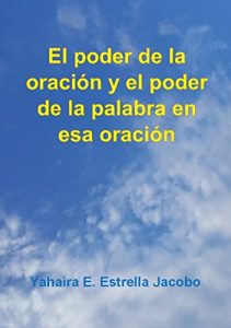 Descargar El poder de la oración y el poder de la palabra en esa oración pdf, epub, ebook