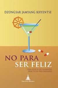 Descargar No para ser feliz: Una guía a las llamadas prácticas preliminares pdf, epub, ebook