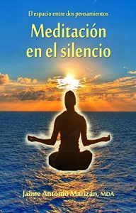 Descargar Meditación en el silencio: El espacio entre dos pensamientos pdf, epub, ebook