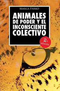 Descargar ANIMALES DE PODER Y EL INCONSCIENTE COLECTIVO (2a Edición): BESTIARIO ATEMPORAL pdf, epub, ebook