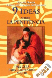 Descargar 9 Ideas sobre la Penitencia. Una guía para confesarse mejor pdf, epub, ebook