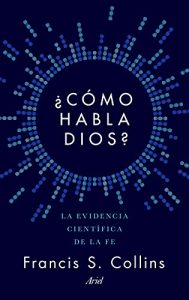 Descargar ¿Cómo habla Dios?: La evidencia científica de la fe pdf, epub, ebook