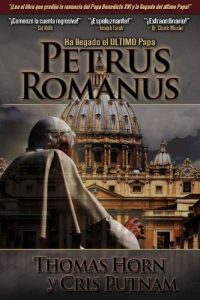 Descargar Petrus Romanus: Ha llegado el último Papa pdf, epub, ebook