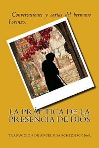Descargar La práctica de la Presencia de Dios.: Conversaciones y cartas  del hermano Lorenzo. pdf, epub, ebook