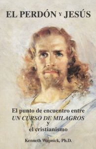Descargar El perdón y Jesús: El punto de encuentro entre Un curso en milagros y el cristianismo pdf, epub, ebook
