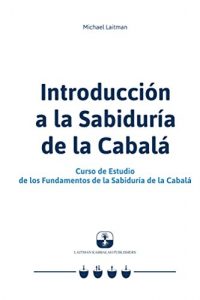 Descargar Introducción a la Sabiduría de la Cabalá: Curso de Estudio de los Fundamentos de la Sabiduría de la Cabalá pdf, epub, ebook