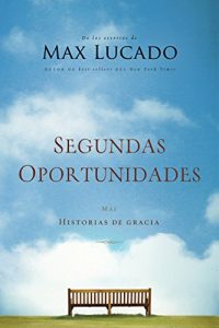 Descargar Segundas oportunidades: Más historias de gracia pdf, epub, ebook