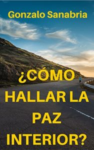 Descargar Cómo hallar la paz interior: Estrategias y principios para vencer conflictos personales pdf, epub, ebook