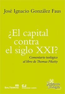 Descargar ¿EL CAPITAL CONTRA EL SIGLO XXI? Comentario teológico al libro de Thomas Piketty (Presencia Teológica) pdf, epub, ebook