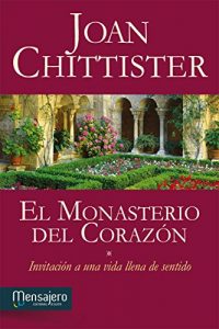 Descargar EL MONASTERIO DEL CORAZÓN. Invitación a una vida llena de sentido (Espiritualidad (mensajero)) pdf, epub, ebook