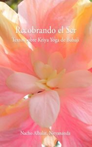 Descargar Recobrando el Ser: textos sobre Kriya Yoga de Babaji pdf, epub, ebook