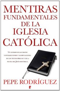 Descargar Mentiras fundamentales de la Iglesia católica  (B DE BOOKS) pdf, epub, ebook